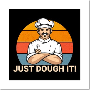 Just Dough It Funny Motivational for Baker or Chef Cook Pun Posters and Art